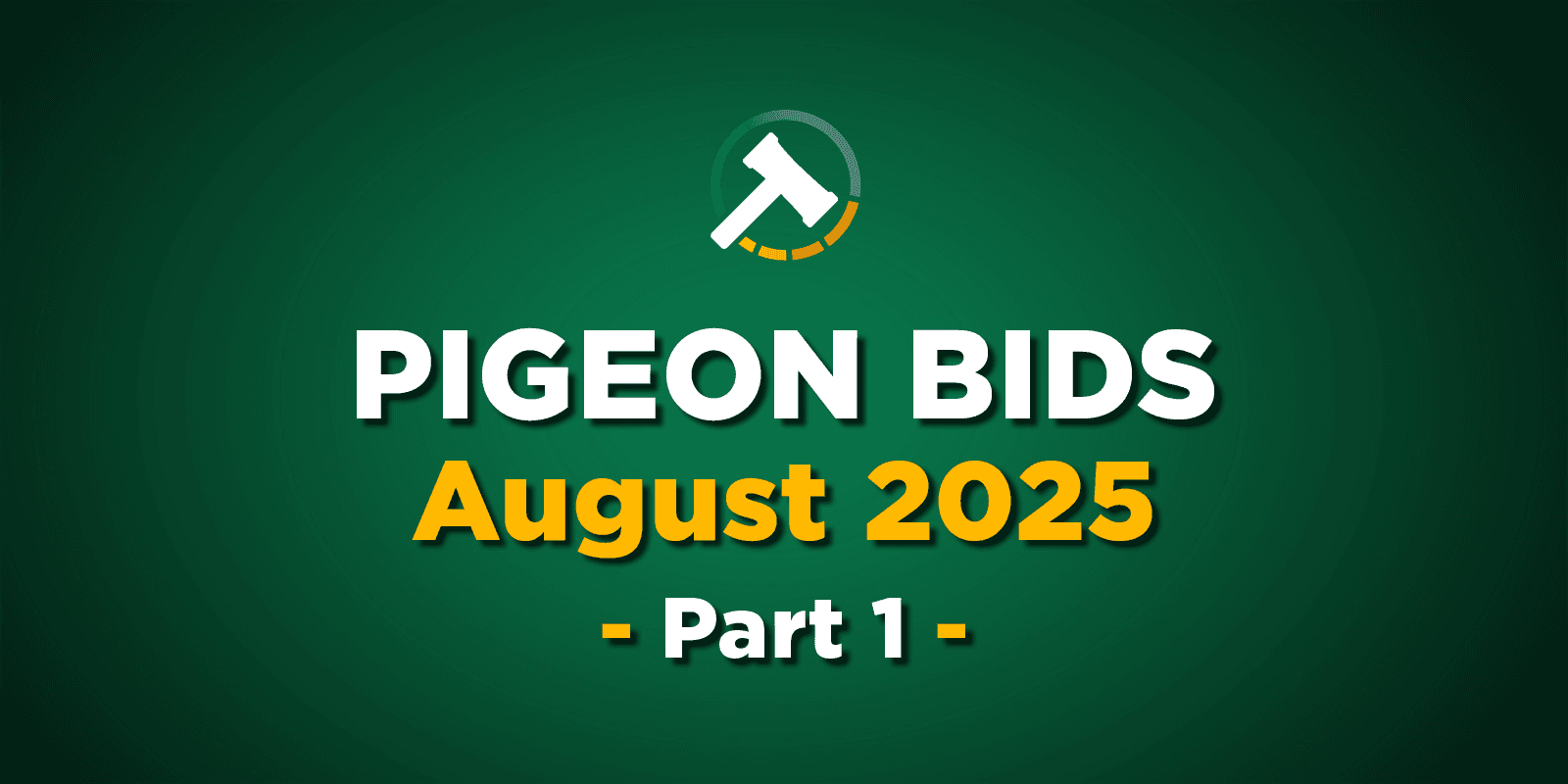 Pigeon Bids August 2025 - Part 1