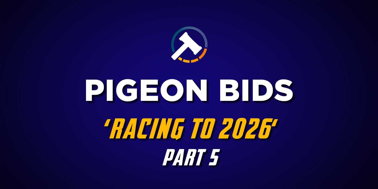 Pigeon Bids Racing to 2026 - Part 5
