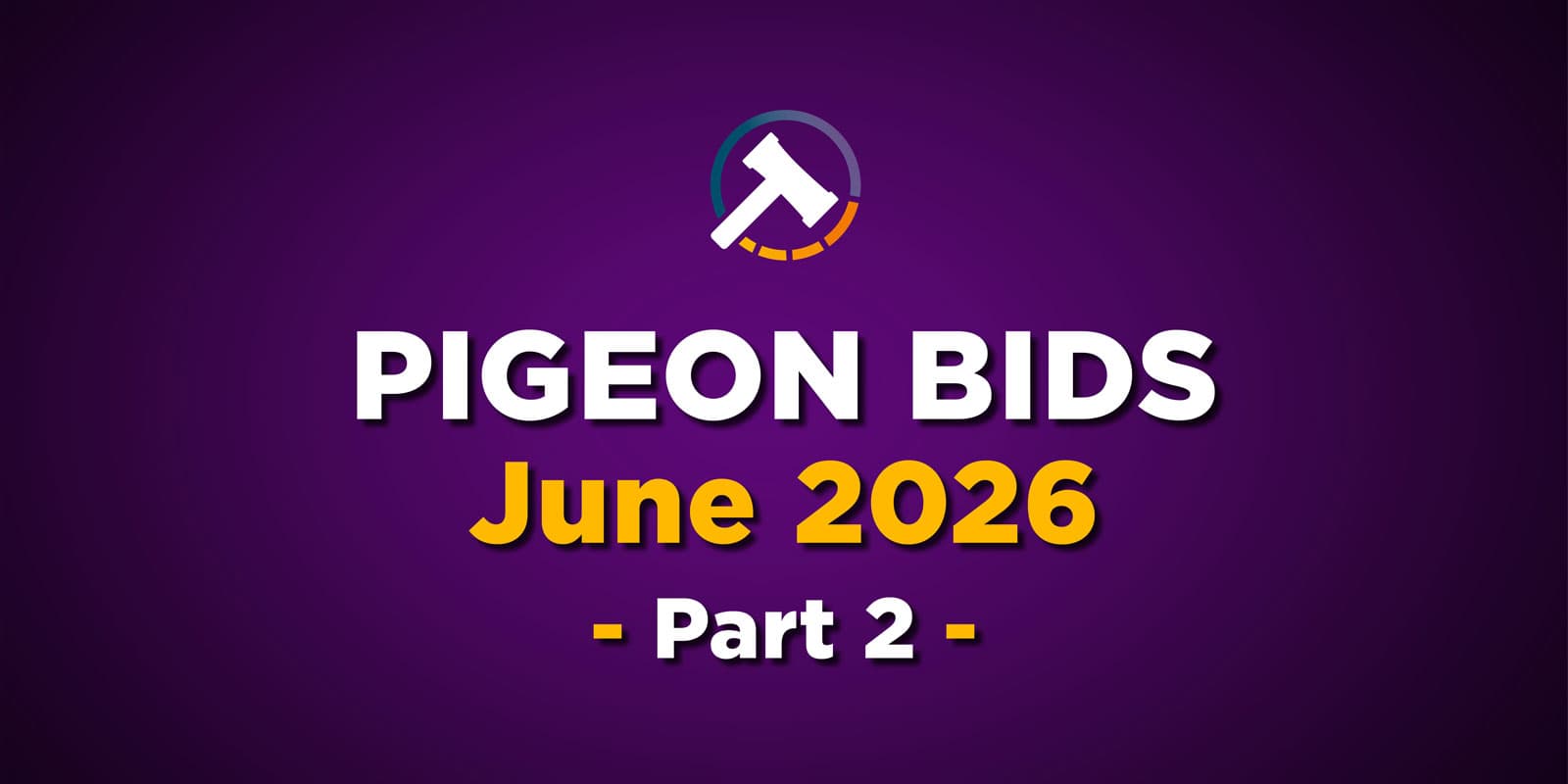 Pigeon Bids June 2026 - Part 2