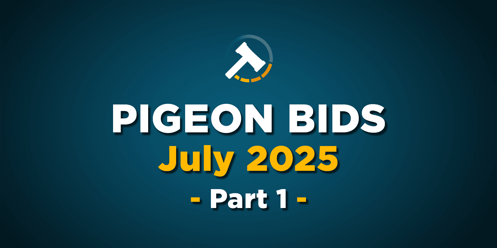 Pigeon Bids July 2025 - Part 1