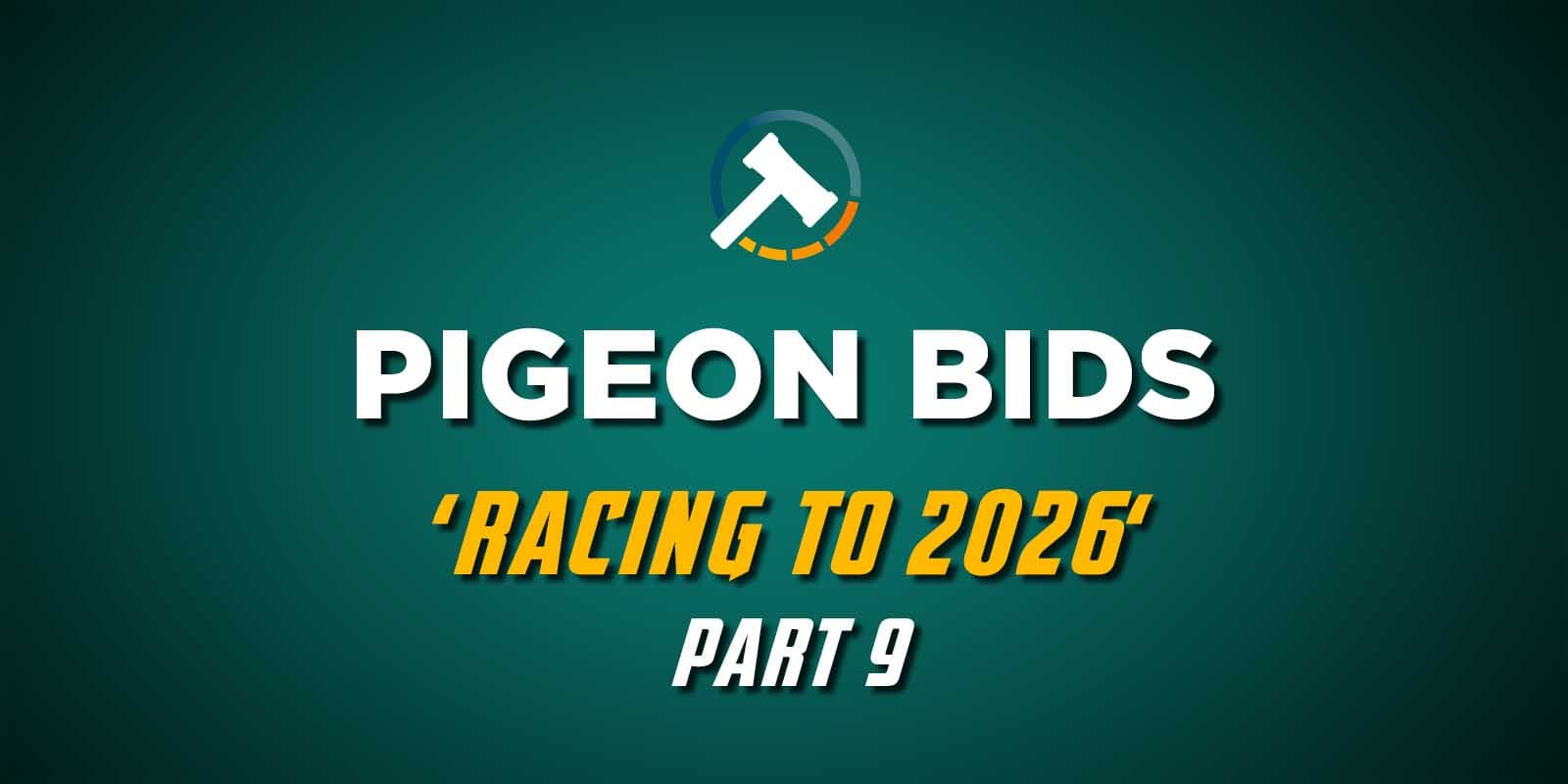 Pigeon Bids Racing to 2026 - Part 9